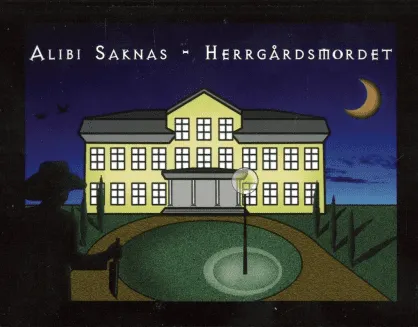 Alibi saknas: Herrgårdsmordet