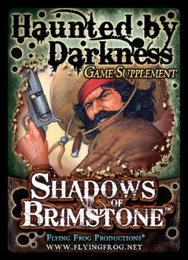Shadows of Brimstone: Haunted by Darkness Game Supplement
