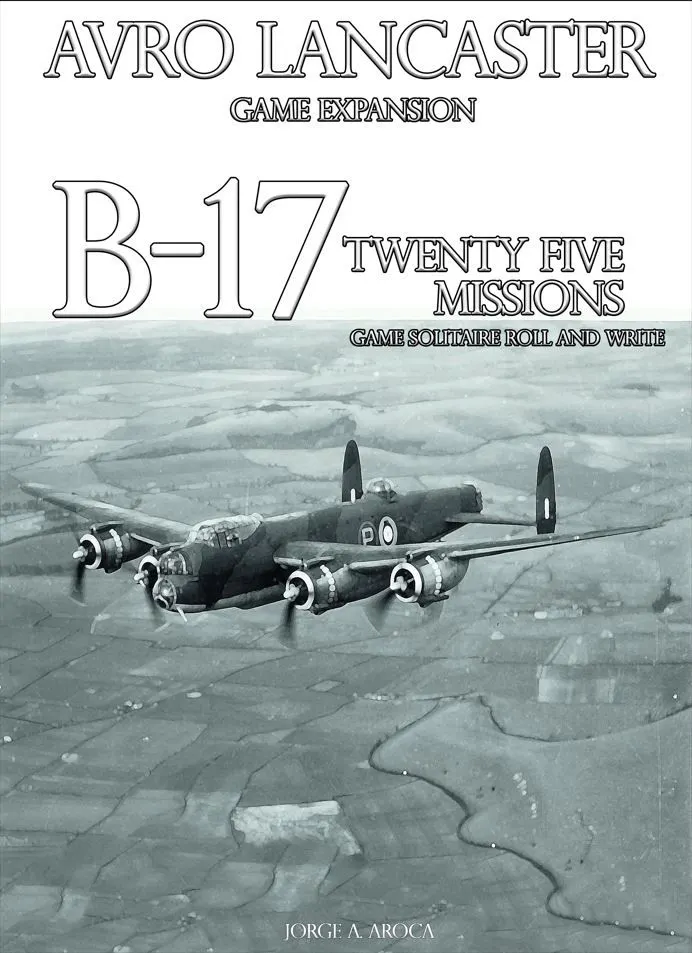 B17 Twenty Five Missions: Avro Lancaster