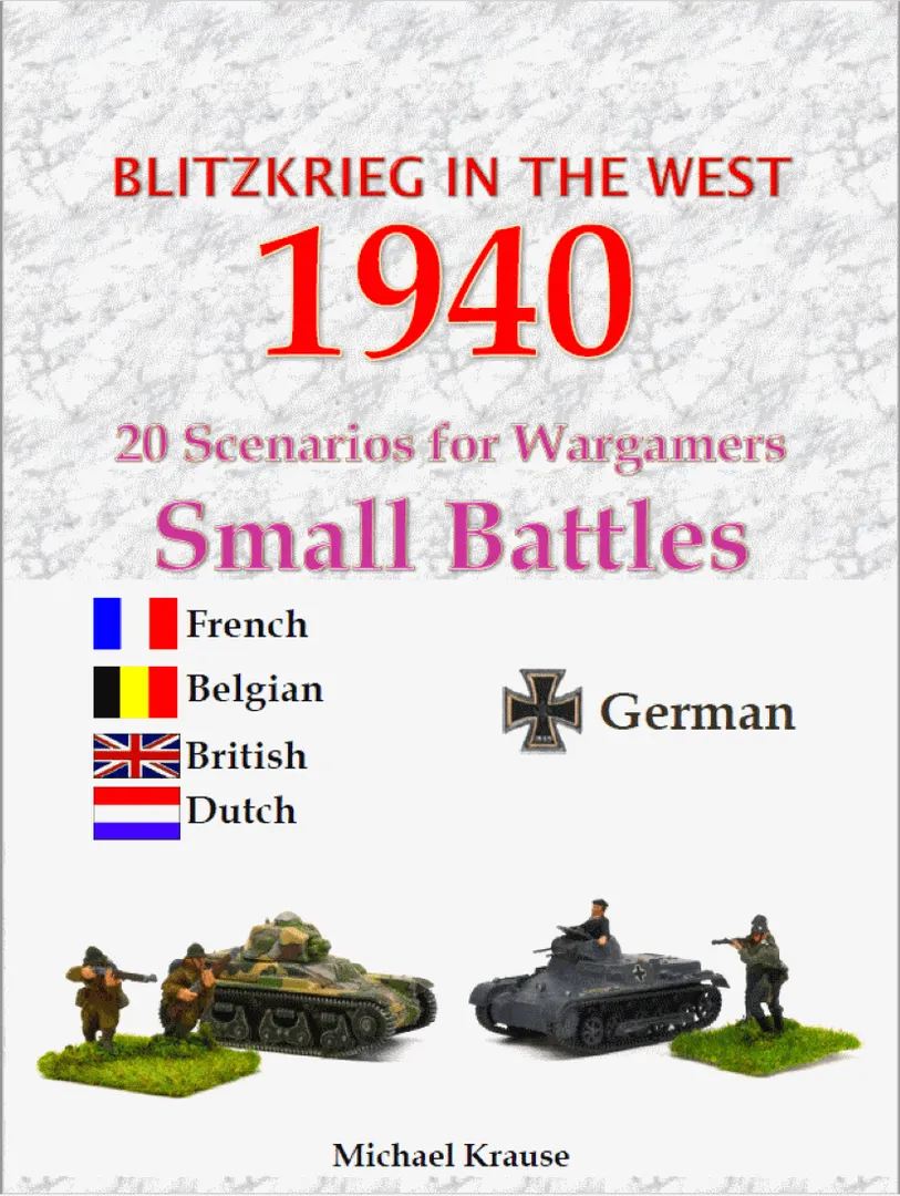 Blitzkrieg in the West 1940: 20 Wargame Scenarios – Small Battles
