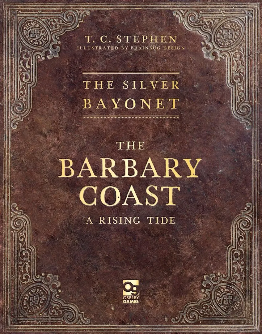 The Silver Bayonet: The Barbary Coast – A Rising Tide